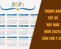 Cùng UNPAC  xem ngày tháng làm nhà năm 2025